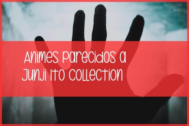 animes parecidos a junji ito collection img