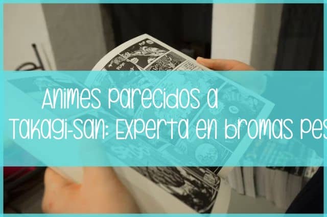 animes parecidos a takagi san experta en bromas pesadas img