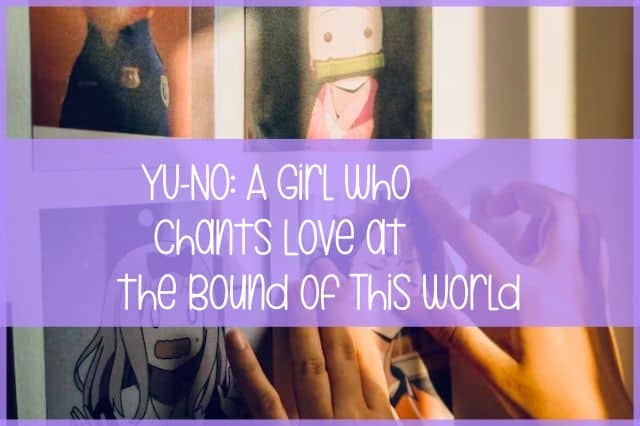 yu no a girl who chants love at the bound of this world